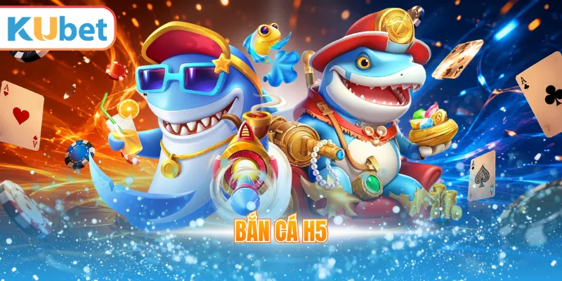 bắn cá H5