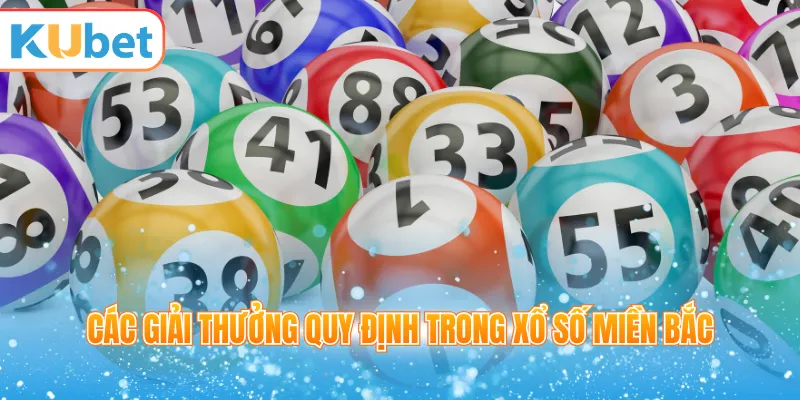 Các giải thưởng quy định trong xổ số miền Bắc