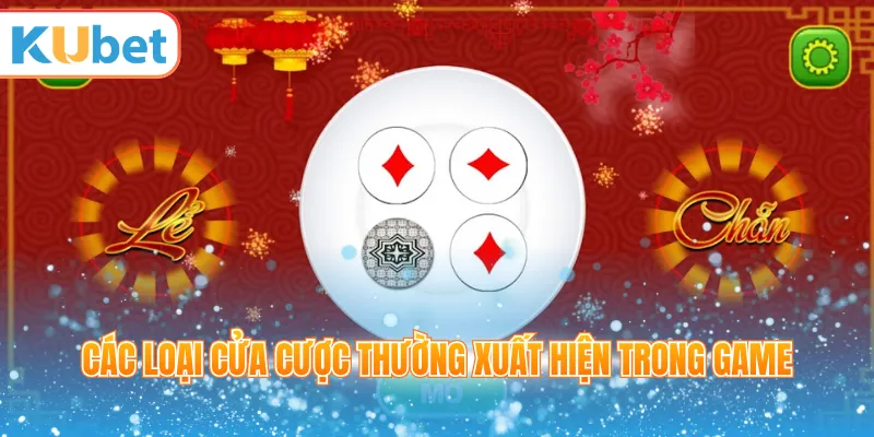 Các loại cửa cược thường xuất hiện trong game