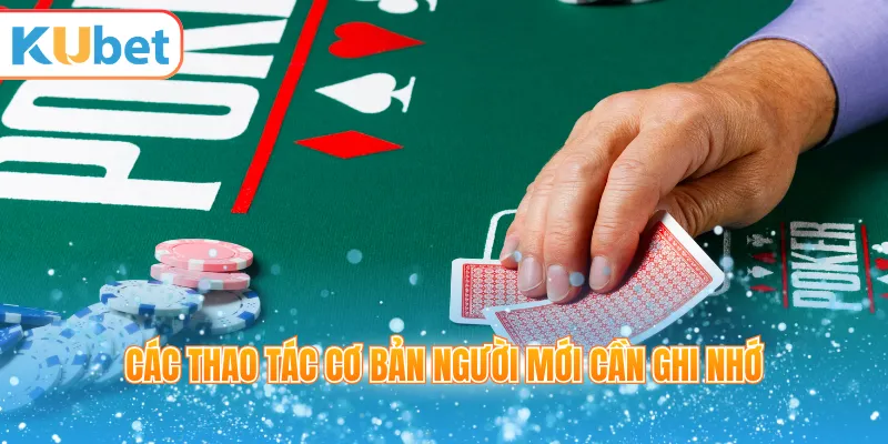 Các thao tác cơ bản người mới cần ghi nhớ