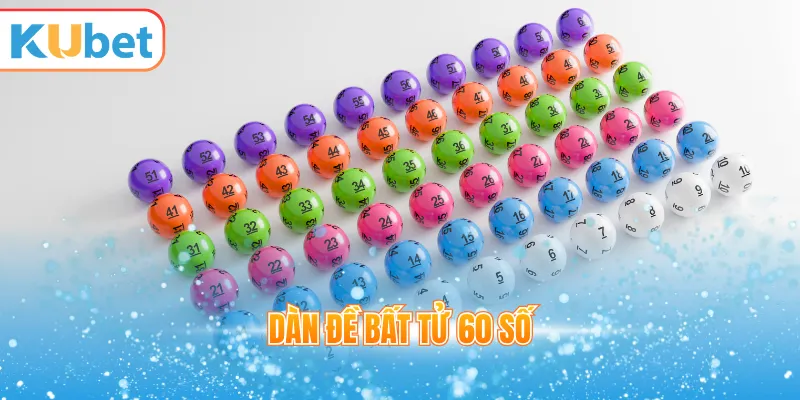 Dàn đề bất tử 60 số