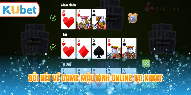 Đôi nét về game mậu binh online tại KUBET