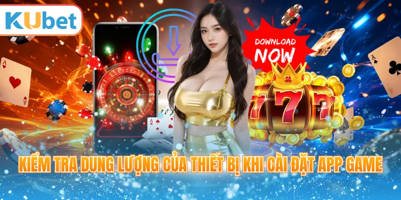 Kiểm tra dung lượng của thiết bị khi cài đặt app game