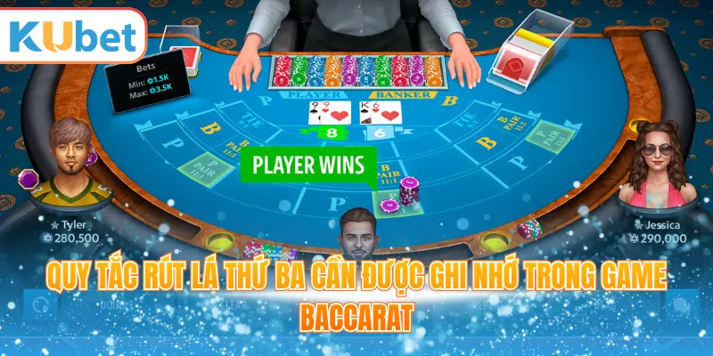 Quy tắc rút lá thứ ba cần được ghi nhớ trong game Baccarat
