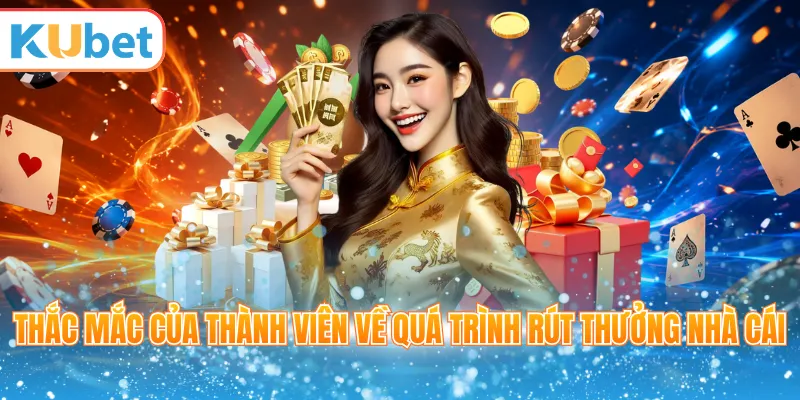 Thắc mắc của thành viên về quá trình rút thưởng nhà cái